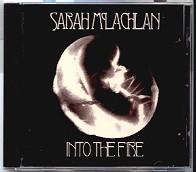 Sarah McLachlan - Into The Fire